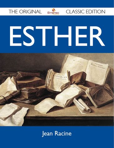Esther - The Original Classic Edition - Jean Racine