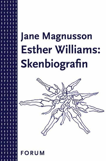 Esther Williams : skenbiografin - Jane Magnusson