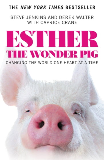 Esther the Wonder Pig - Caprice Crane - Derek Walter - Steve Jenkins