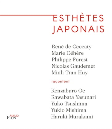 Esthètes japonais - René De Ceccatty - Marie Céhère - Philippe Forest - Nicolas Gaudemet - Dominique Guiou - Minh Tran Huy