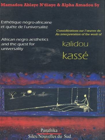 Esthétique négro-africaine et quête de l'universalité - Alpha Amadou Sy - Mamadou Ablaye N