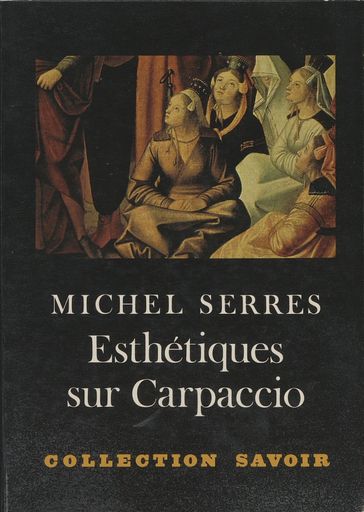 Esthétiques sur Carpaccio - Michel Serres