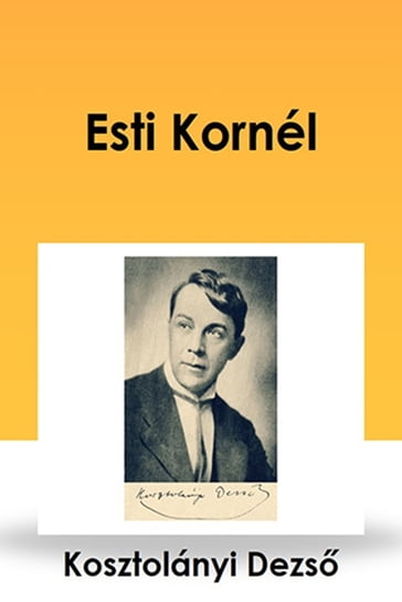 Esti Kornél - Kosztolányi Dezs