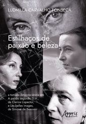 Estilhaços de Paixão e Beleza: A Tomada de Consciência em a Paixão Segundo G.H. (1964), de Clarice Lispector, e Les Belles Images (1966), de Simone de Beauvoir