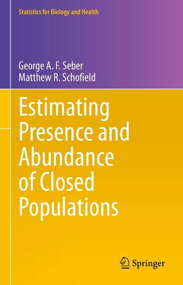 Estimating Presence and Abundance of Closed Populations - George A. F. Seber - Matthew R. Schofield