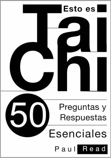 Esto es Tai Chi: 50 Preguntas y Respuestas Esenciales - Paul Read