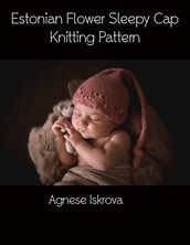 Estonian Flower Sleepy Cap Knitting Pattern