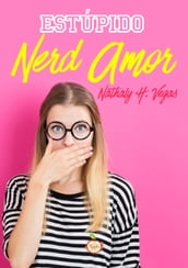 Estúpido: Nerd amor