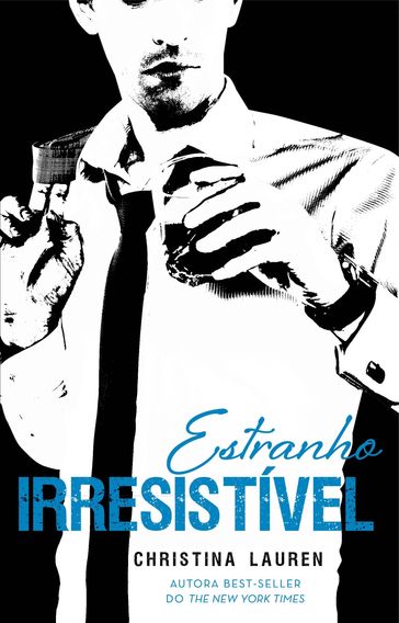 Estranho Irresistivel - Christina Lauren