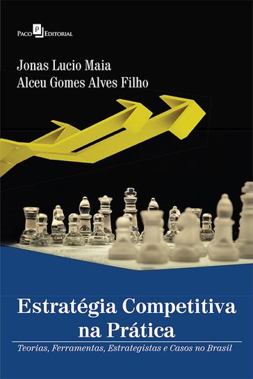 Estratégia competitiva na prática - Alceu Gomes Alves Filho - Jonas Lucio Maia