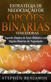 Estratégia de Negociação de Opções Binárias Vencedoras