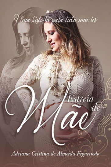 Estreia de mãe - Adriana Cristina de Almeida Figueiredo