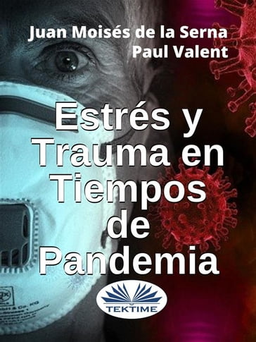 Estrés Y Trauma En Tiempos De Pandemia - Juan Moisés de la Serna - Paul Valent