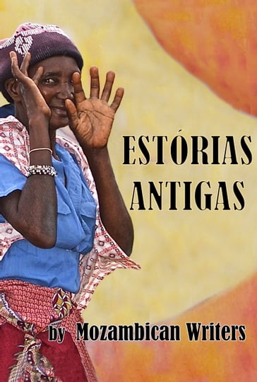 Estórias Antigas - Mozambican Writers