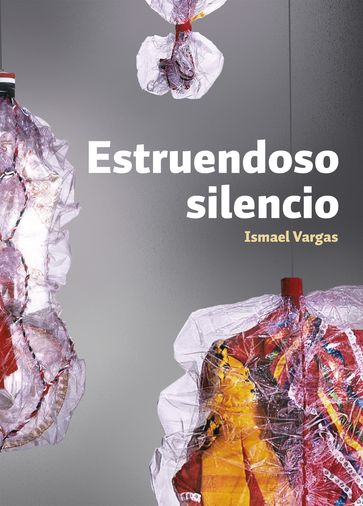 Estruendoso silencio - Ismael Vargas Rivera