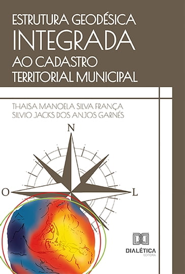 Estrutura geodésica integrada ao cadastro territorial municipal - Thaisa Manoela Silva França - Silvio Jacks dos Anjos Garnés