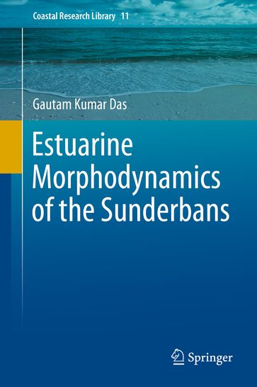 Estuarine Morphodynamics of the Sunderbans - Gautam Kumar Das