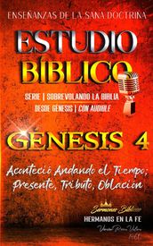 Estudio Bíblico: Génesis 4. Aconteció Andando el Tiempo; Presente, Tributo, Oblación