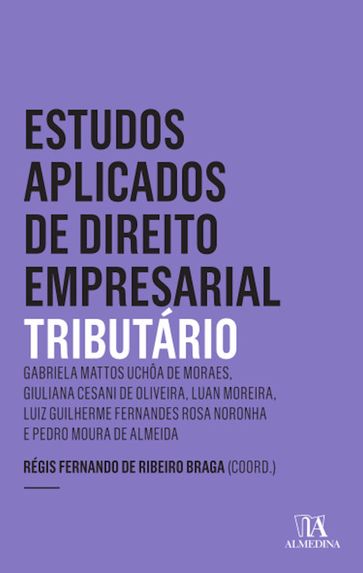 Estudos Aplicados de Direito Empresarial - Tributário - Régis Fernando de Ribeiro Braga