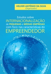 Estudos Sobre Internacionalização de Pequenas e Médias Empresas com Foco nas Características do Empreendedor
