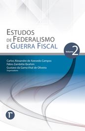 Estudos de Federalismo e Guerra Fiscal: volume 2