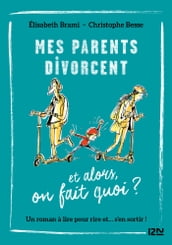 Et Alors ? - tome 07 : Mes parents divorcent... et alors ?