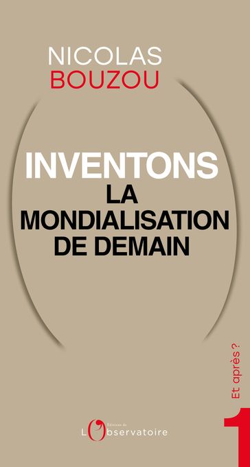 Et Après ? #1 Inventons la mondialisation de demain - Nicolas Bouzou