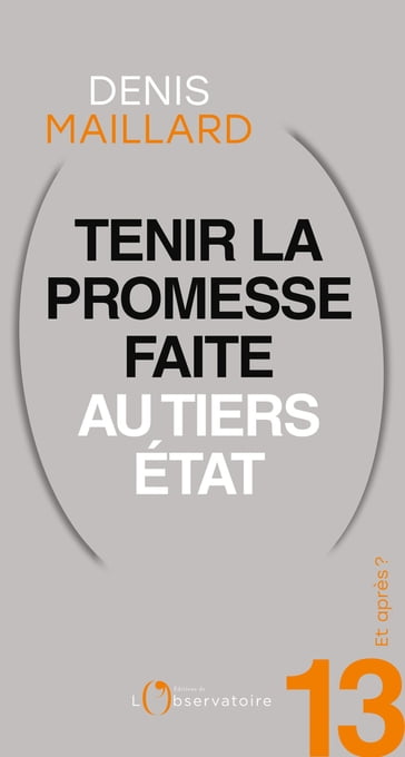 Et après ? #13 Tenir la promesse faite au Tiers-Etat - Denis Maillard