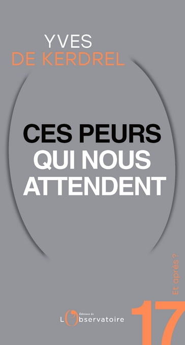 Et après ? #17 Ces peurs qui nous attendent - Yves de Kerdrel