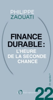 Et après ? #22 Finance durable. L heure de la seconde chance