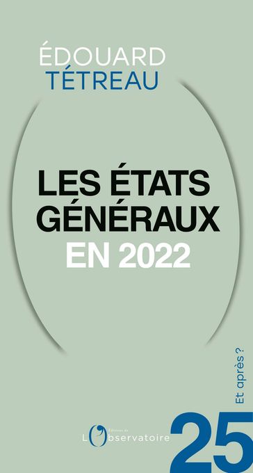 Et après ? #25 Les états généraux en 2022 - Edouard Tétreau