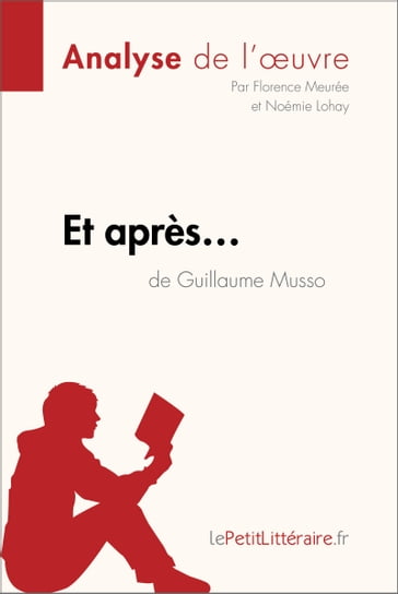 Et après... de Guillaume Musso (Analyse de l'oeuvre) - Florence Meurée - Noémie Lohay - lePetitLitteraire