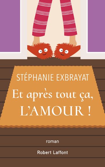 Et après tout ça, l'amour ! - Stéphanie Exbrayat