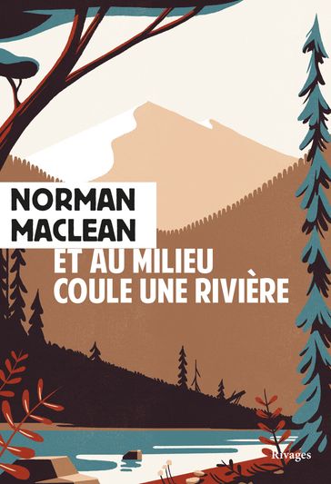 Et au milieu coule une rivière - Norman Maclean