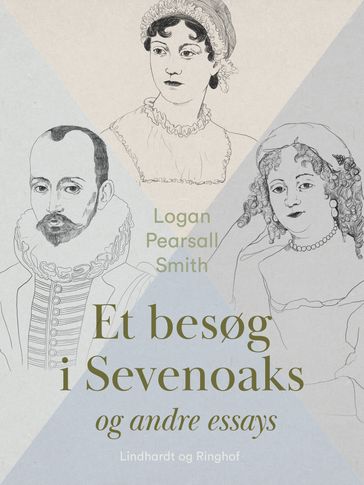 Et besøg i Sevenoaks og andre essays - Logan Pearsall Smith
