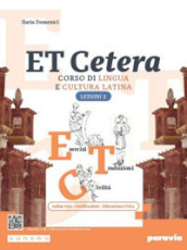 Et cetera. Corso di lingua e cultura latina. Lezioni di latino. Per le Scuole superiori. Con e-book. Con espansione online. Vol. 2