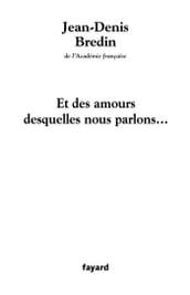 Et des amours desquelles nous parlons...