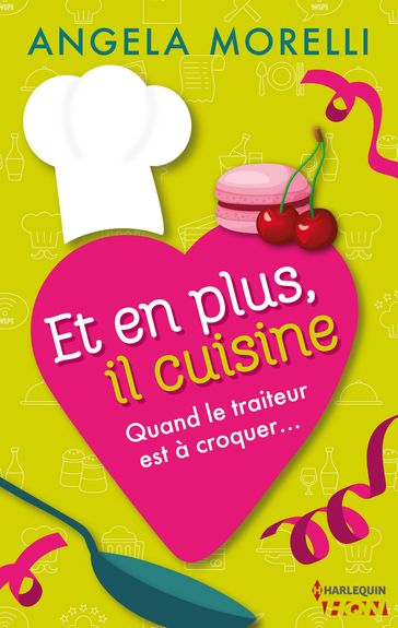 Et en plus, il cuisine - Angéla Morelli