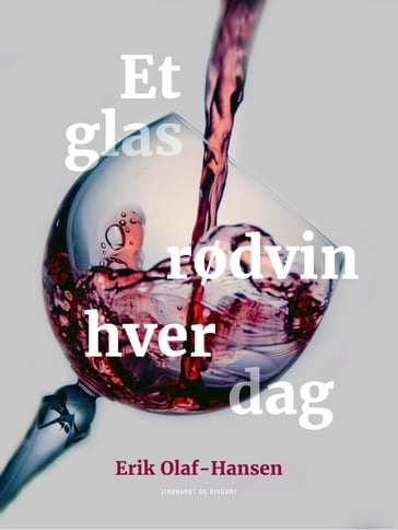 Et glas rødvin hver dag - Erik Olaf Hansen