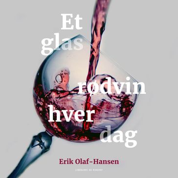 Et glas rødvin hver dag - Erik Olaf Hansen