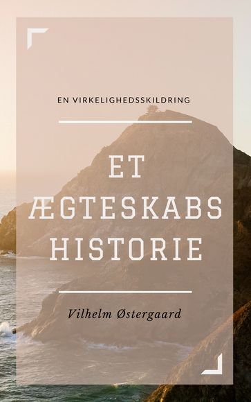 Et Ægteskabs Historie - Vilhelm Østergaard