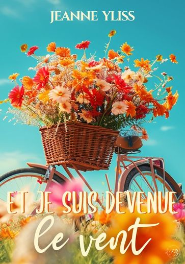 Et je suis devenue le vent - Jeanne Yliss