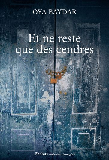 Et ne reste que des cendres - Oya Baydar