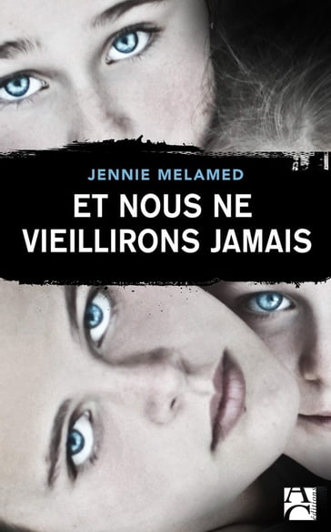 Et nous ne vieillirons jamais - Jennie Melamed