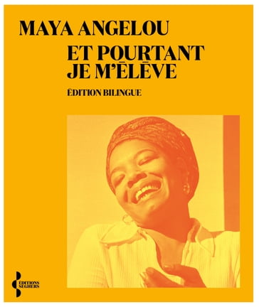 Et pourtant je m'élève - Edition Bilingue - Maya Angelou