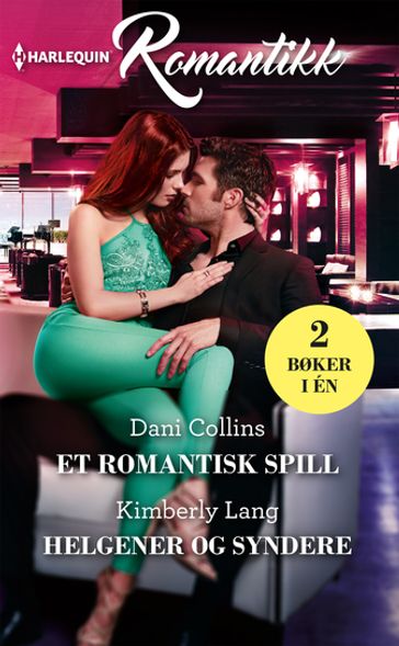 Et romantisk spill / Helgener og syndere - Dani Collins - Kimberly Lang