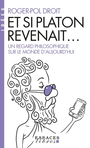 Et si Platon revenait... - Roger-Pol Droit