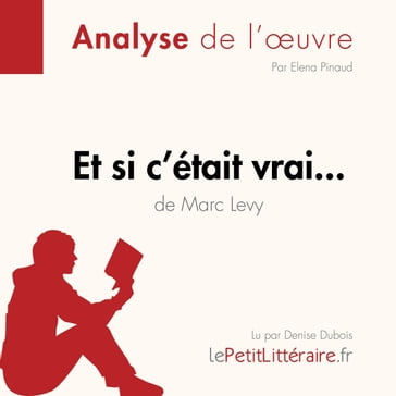 Et si c'était vrai... de Marc Levy (Analyse de l'oeuvre) - lePetitLitteraire - Elena Pinaud