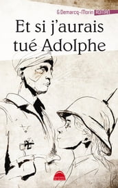 Et si j aurais tué Adolphe