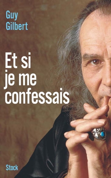 Et si je me confessais - Gilbert Guy